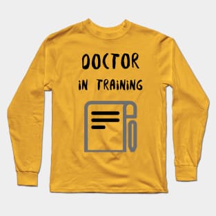 Doctor in Training Long Sleeve T-Shirt